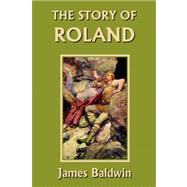 The Story of Roland by Baldwin, James, 9781599150406