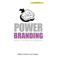 Power Branding: Stand Out. Get Noticed. Be Remembered by Jenkins, Debbie; Gregory, Joe, 9781905430406