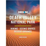 Moon Death Valley National Park Hiking, Scenic Drives, Desert Springs by Unknown, 9798886470406