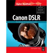 CANON DSLR: The Ultimate Photographer's Guide by Grey; Christopher, 9780240520407