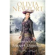 The Invention of Sarah Cummings by Newport, Olivia, 9780800720407