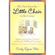 The View from the Little Chair in the Corner by Bess, Cindy Rzasa, 9780807750407