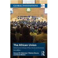 The African Union: Addressing the Challenges of Peace, Security, and Governance by Samuel M. Makinda; Department, 9781138790407