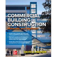 Commercial Building Construction: Materials and Methods by Madsen, David, 9781260460407
