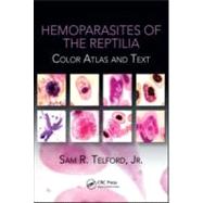 Hemoparasites of the Reptilia: Color Atlas and Text by Telford, Jr.; Sam R., 9781420080407