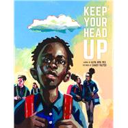Keep Your Head Up by King Neil, Aliya; Palmer, Charly, 9781534480407