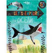 Lonely Planet Kids Let's Explore... Ocean 1 by Feroze, Jen; Curnick, Pippa, 9781760340407