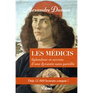 Les Médicis : Splendeur et secrets d'une dynastie sans pareille by Claude Schopp; Alexandre Dumas, 9782311150407