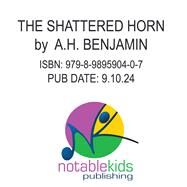 The Shattered Horn by Benjamin, A.H., 9798989590407