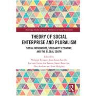 Theory of Social Enterprise and Pluralism by Eynaud, Philippe; Laville, Jean-Louis; Dos Santos, Luciane Lucas; Banerjee, Swati; Avelino, Flor, 9780367260408