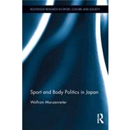 Sport and Body Politics in Japan by Manzenreiter; Wolfram, 9780415840408