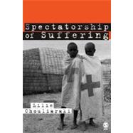 The Spectatorship of Suffering by Lilie Chouliaraki, 9780761970408