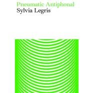 Pneumatic Antiphonal by Legris, Sylvia, 9780811220408