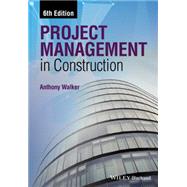 Project Management in Construction by Walker, Anthony, 9781118500408