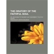 The Oratory of the Faithful Soul by Blosius, Franciscus Ludovicus, 9781154520408