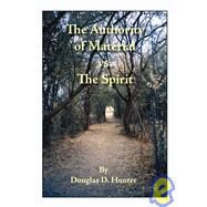 The Authority of Material Vs. the Spirit by Hunter, Douglas D., 9781412080408