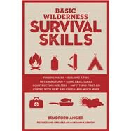 Basic Wilderness Survival Skills, Revised and Updated by Angier, Bradford; Karinch, Maryann, 9781493030408