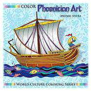 Color Phoenician Art by Mitra, Mrinal; Mitra, Swarna; Mitra, Malika, 9781500710408