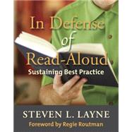 In Defense of Read-Aloud by Layne, Steven L.; Routman, Regie, 9781625310408