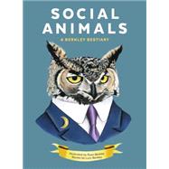 Social Animals A Berkley Bestiary by Berkley, Ryan; Berkley, Lucy, 9781632170408