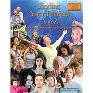 Finding your Feelings A to Z Going from Numb to Fully Alive by Rettich, Kay, 9781736290408