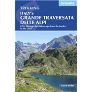 Italy's Grande Traversata delle Alpi GTA: Through the Italian Alps from the border to the coast by Jordan, David, 9781786310408