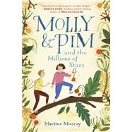 Molly & Pim and the Millions of Stars by MURRAY, MARTINE, 9780399550409