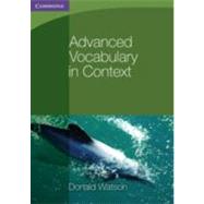 Advanced Vocabulary in Context by Donald Watson, 9780521140409
