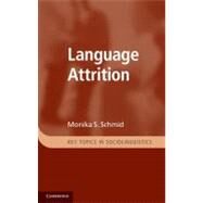 Language Attrition by Monika S. Schmid, 9780521760409