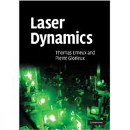 Laser Dynamics by Thomas Erneux , Pierre Glorieux, 9780521830409