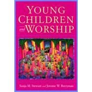 Young Children and Worship by Stewart, Sonja M.; Berryman, Jerome W., 9780664250409