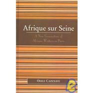 Afrique sur Seine A New Generation of African Writers in Paris by Cazenave, Odile, 9780739110409