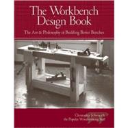 The Workbench Design Book by Schwarz, Christopher; Popular Woodworking, 9781440310409