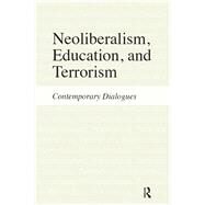 Neoliberalism, Education, and Terrorism by Di Leo,Jeffrey R., 9781612050409