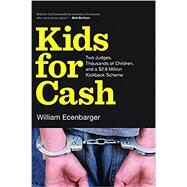 Kids for Cash by Ecenbarger, William, 9781620970409