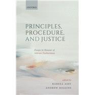 Principles, Procedure, and Justice Essays in honour of Adrian Zuckerman by Assy, Rabeea; Higgins, Andrew, 9780198850410