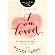 I Am Loved by Blight, Wendy, 9780310090410