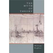 The Myth of Theory by William Righter, 9780521100410
