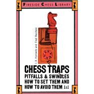 Chess Traps Pitfalls And Swindles by Horowitz, I. A.; Reinfeld, Fred, 9780671210410