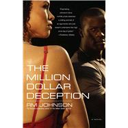 The Million Dollar Deception A Novel by Johnson, RM, 9781416540410