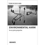 Environmental Harm by White, Rob, 9781447300410