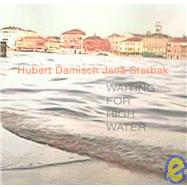 Waiting for High Water by Damisch, Hubert; Sterbak, Jana, 9781896940410