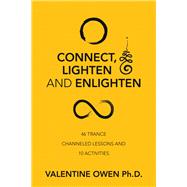 Connect, Lighten and Enlighten by Valentine Owen Ph.D., 9798765240410