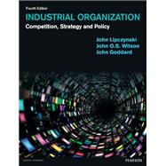Industrial Organization by Lipczynski, John; Wilson, John O.S.; Goddard, John, 9780273770411