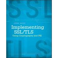 Implementing SSL / TLS Using Cryptography and PKI by Davies, Joshua, 9780470920411