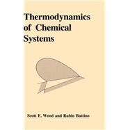 Thermodynamics of Chemical Systems by Scott Emerson Wood , Rubin Battino, 9780521330411