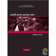 Small Arms Survey 2009: Shadows of War by Edited by Small Arms Survey, Geneva, 9780521880411