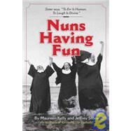 Nuns Having Fun by Kelly, Maureen, 9780761150411