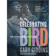 Celebrating Bird by Giddins, Gary, 9780816690411