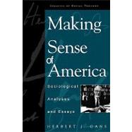 Making Sense of America Sociological Analyses and Essays by Gans, Herbert J., 9780847690411